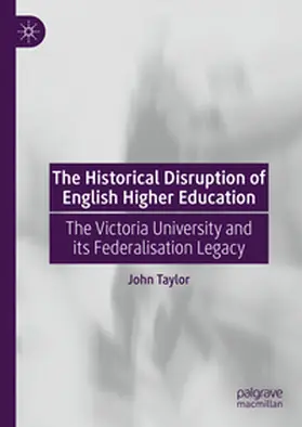 Taylor | The Historical Disruption of English Higher Education | E-Book | www.sack.de
