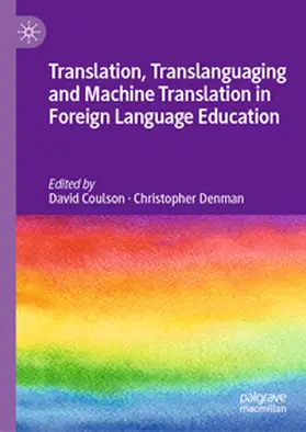 Denman / Coulson |  Translation, Translanguaging and Machine Translation in Foreign Language Education | Buch |  Sack Fachmedien