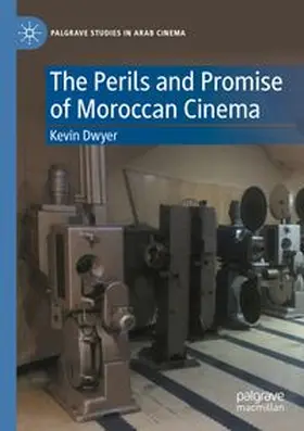 Dwyer |  The Perils and Promise of Moroccan Cinema | Buch |  Sack Fachmedien