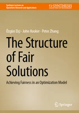 Elçi / Hooker / Zhang |  The Structure of Fair Solutions | eBook | Sack Fachmedien