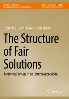 Elçi / Hooker / Zhang | The Structure of Fair Solutions | Buch | 978-3-031-82192-9 | www.sack.de