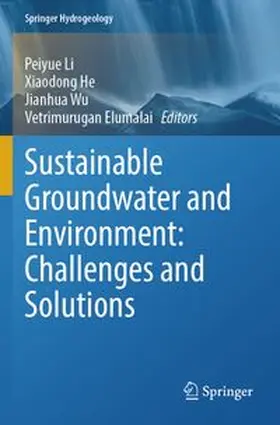 Li / He / Wu |  Sustainable Groundwater and Environment: Challenges and Solutions | Buch |  Sack Fachmedien