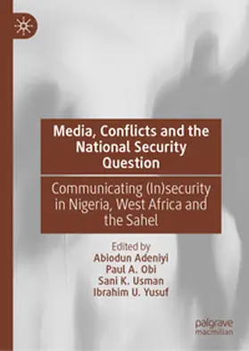 Adeniyi / Yusuf / Obi |  Media, Conflicts and the National Security Question | Buch |  Sack Fachmedien