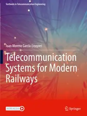 Moreno García-Loygorri | Telecommunication Systems for Modern Railways | Buch | 978-3-031-82249-0 | www.sack.de