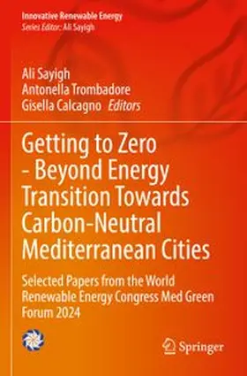 Sayigh / Trombadore / Calcagno |  Getting to Zero - Beyond Energy Transition Towards Carbon-Neutral Mediterranean Cities | Buch |  Sack Fachmedien
