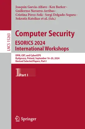 Garcia-Alfaro / Pawlicki / Barker |  Computer Security. ESORICS 2024 International Workshops | Buch |  Sack Fachmedien