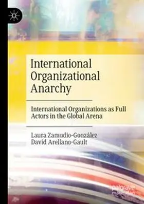 Zamudio-González / Arellano-Gault |  International Organizational Anarchy | Buch |  Sack Fachmedien