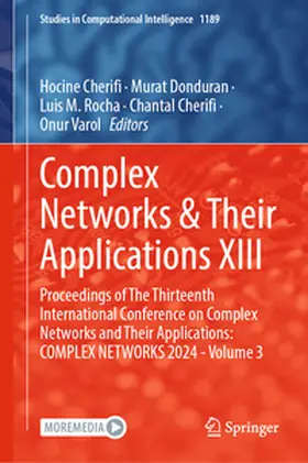 Cherifi / Donduran / Varol |  Complex Networks & Their Applications XIII | Buch |  Sack Fachmedien