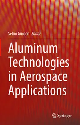 Gürgen |  Aluminum Technologies in Aerospace Applications | Buch |  Sack Fachmedien