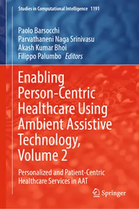 Barsocchi / Palumbo / Naga Srinivasu |  Enabling Person-Centric Healthcare Using Ambient Assistive Technology, Volume 2 | Buch |  Sack Fachmedien