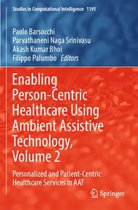 Barsocchi / Naga Srinivasu / Kumar Bhoi |  Enabling Person-Centric Healthcare Using Ambient Assistive Technology, Volume 2 | Buch |  Sack Fachmedien