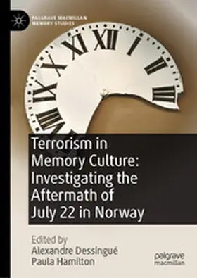 Dessingué / Hamilton |  Terrorism in Memory Culture: Investigating the Aftermath of July 22 in Norway | eBook | Sack Fachmedien