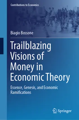 Bossone |  Trailblazing Visions of Money in Economic Theory | Buch |  Sack Fachmedien