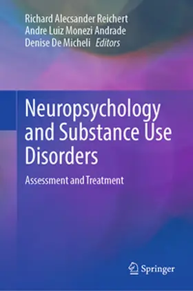 Reichert / Andrade / De Micheli |  Neuropsychology and Substance Use Disorders | eBook | Sack Fachmedien