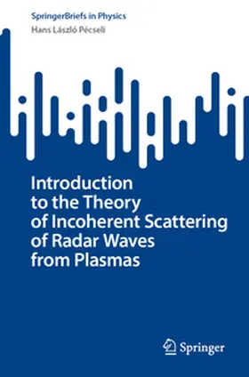Pécseli |  Introduction to the Theory of Incoherent Scattering of Radar Waves from Plasmas | eBook | Sack Fachmedien