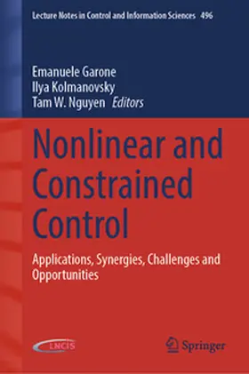 Garone / Kolmanovsky / Nguyen |  Nonlinear and Constrained Control | eBook | Sack Fachmedien