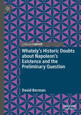 Berman |  Whately's Historic Doubts about Napoleon's Existence and the Preliminary Question | Buch |  Sack Fachmedien