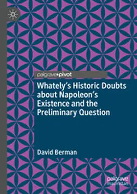 Berman |  Whately's Historic Doubts about Napoleon's Existence and the Preliminary Question | eBook | Sack Fachmedien