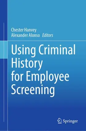 Hanvey / Alonso |  Using Criminal History for Employee Screening | Buch |  Sack Fachmedien