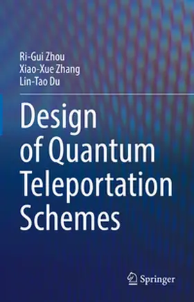 Zhou / Zhang / Du | Design of Quantum Teleportation Schemes | E-Book | www.sack.de