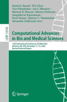 Bansal / Zelikovsky / Chen |  Computational Advances in Bio and Medical Sciences | Buch |  Sack Fachmedien