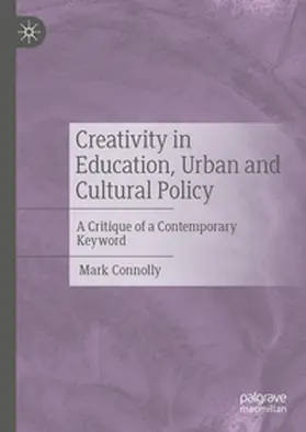 Connolly |  Creativity in Education, Urban and Cultural Policy | Buch |  Sack Fachmedien