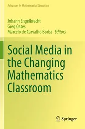 Engelbrecht / Oates / de Carvalho Borba |  Social Media in the Changing Mathematics Classroom | Buch |  Sack Fachmedien