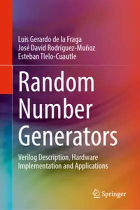 de la Fraga / Tlelo-Cuautle / Rodríguez-Muñoz |  Random Number Generators | Buch |  Sack Fachmedien