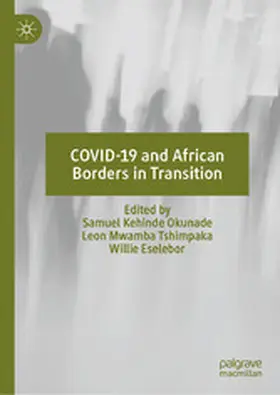 Okunade / Mwamba Tshimpaka / Eselebor |  COVID-19 and African Borders in Transition | eBook | Sack Fachmedien