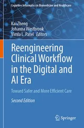 Zheng / Westbrook / Patel |  Reengineering Clinical Workflow in the Digital and AI Era | Buch |  Sack Fachmedien