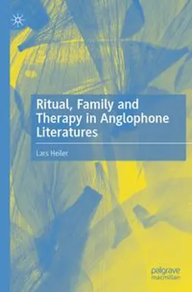 Heiler | Ritual, Family and Therapy in Anglophone Literatures | Buch | 978-3-031-83103-4 | www.sack.de