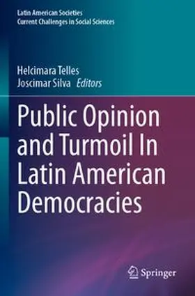 Telles / Silva |  Public Opinion and Turmoil In Latin American Democracies | Buch |  Sack Fachmedien