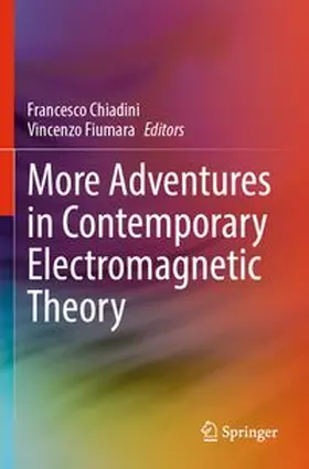 Chiadini / Fiumara |  More Adventures in Contemporary Electromagnetic Theory | Buch |  Sack Fachmedien