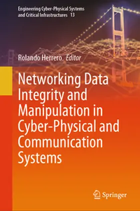 Herrero |  Networking Data Integrity and Manipulation in Cyber-Physical and Communication Systems | eBook | Sack Fachmedien