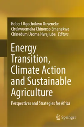 Onyeneke / Nwajiuba / Emenekwe |  Energy Transition, Climate Action and Sustainable Agriculture | Buch |  Sack Fachmedien