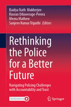 Mukherjee / Uduwerage-Perera / Mathew |  Rethinking the Police for a Better Future | Buch |  Sack Fachmedien
