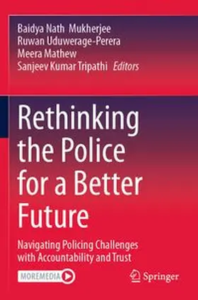 Mukherjee / Uduwerage-Perera / Mathew |  Rethinking the Police for a Better Future | Buch |  Sack Fachmedien
