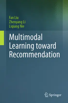 Liu / Li / Nie |  Multimodal Learning toward Recommendation | eBook | Sack Fachmedien