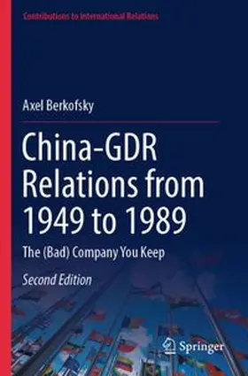 Berkofsky | China-GDR Relations from 1949 to 1989 | Buch | 978-3-031-83311-3 | www.sack.de