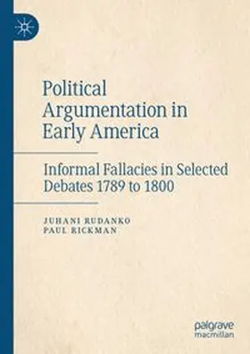 Rudanko / Rickman | Political Argumentation in Early America | Buch | 978-3-031-83337-3 | www.sack.de