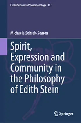 Sobrak-Seaton |  Spirit, Expression and Community in the Philosophy of Edith Stein | Buch |  Sack Fachmedien