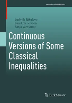 Nikolova / Varošanec / Persson |  Continuous Versions of Some Classical Inequalities | Buch |  Sack Fachmedien