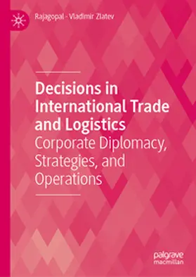 Zlatev / Rajagopal |  Decisions in International Trade and Logistics | Buch |  Sack Fachmedien