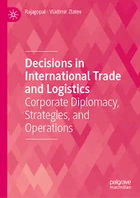 Rajagopal / Zlatev |  Decisions in International Trade and Logistics | eBook | Sack Fachmedien