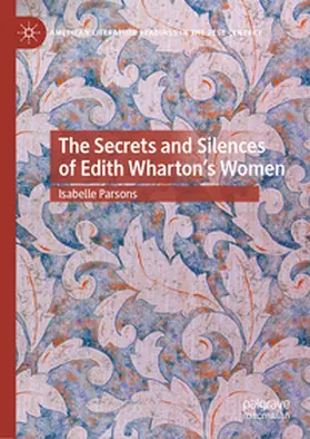 Parsons |  The Secrets and Silences of Edith Wharton's Women | Buch |  Sack Fachmedien
