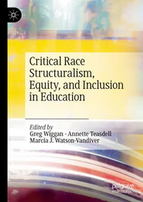 Wiggan / Teasdell / Watson-Vandiver | Critical Race Structuralism, Equity, and Inclusion in Education | E-Book | sack.de