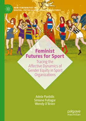 Pavlidis / Fullagar / O'Brien |  Feminist Futures for Sport | eBook | Sack Fachmedien