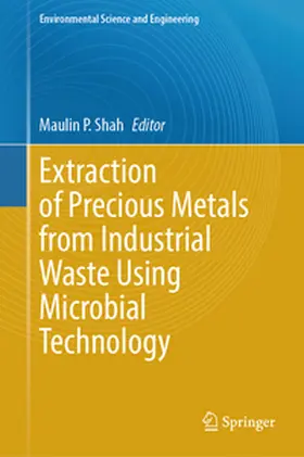 Shah |  Extraction of Precious Metals from Industrial Waste Using Microbial Technology | Buch |  Sack Fachmedien