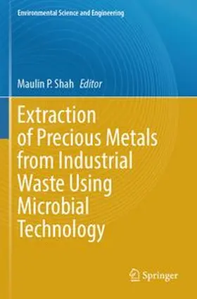 Shah |  Extraction of Precious Metals from Industrial Waste Using Microbial Technology | Buch |  Sack Fachmedien