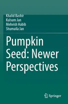 Bashir / Jan / Habib | Pumpkin Seed: Newer Perspectives | Buch | 978-3-031-83805-7 | www.sack.de
